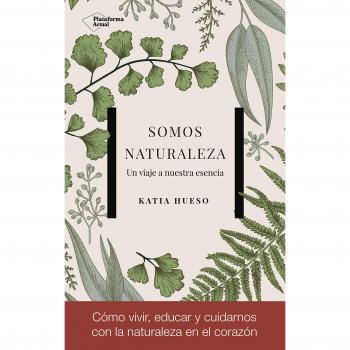 Somos naturaleza - Katia Hueso