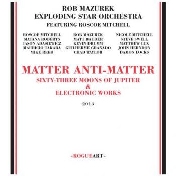 Rob Mazurek Exploding Star Orchestra: Matter Anti-Matter (2CD Edition)