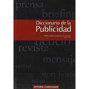 Diccionario de la publicidad - GUTIERREZ PEDRO PABLO