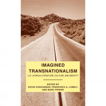 Imagined Transnationalism: U.S. Latino/A Literature, Culture, and Identity