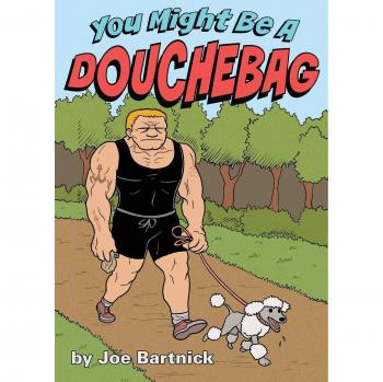 You Might Be A Douchebag