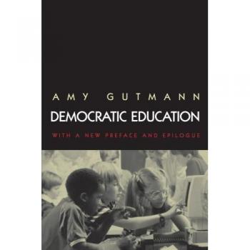 Democratic Education: Revised Edition (Princeton Paperbacks)