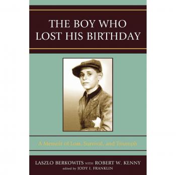 The Boy Who Lost His Birthday: A Memoir of Loss, Survival, and Triumph - Inspirational Non-Fiction