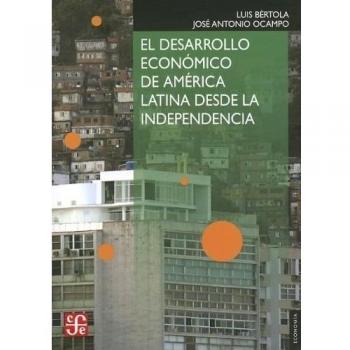 El Desarrollo Económico De América Latina Desde La Independencia