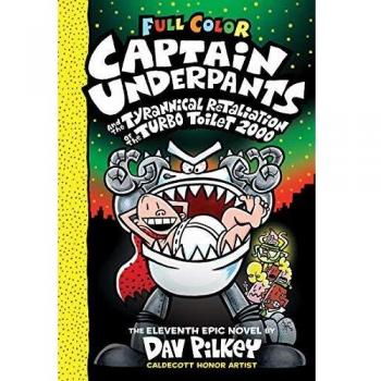 Captain Underpants and the Tyrannical Retaliation of the Turbo Toilet 2000: 11