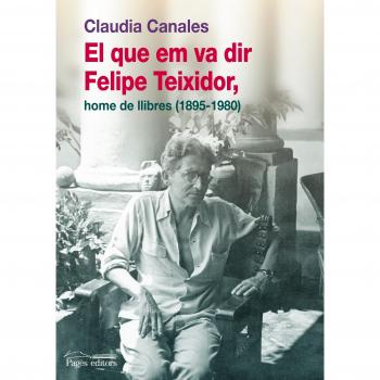 El que em va dir Felipe Teixidor, home de llibres