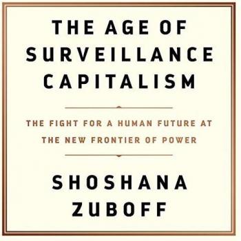 The Age of Surveillance Capitalism: The Fight for a Human Future at the New Frontier of Power: Includes a PDF of Supplemental Material