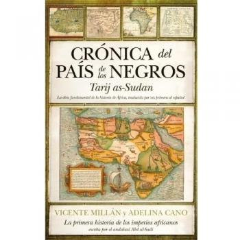 Crónica del país de los negros: El Tarij as-Sudan, la primera obra escrita del África occidental, que recoge la tradición oral de los imperios ... Malí y Songay: el mítico Tombuctú.