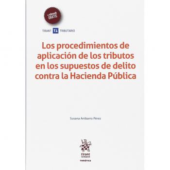 Los Procedimientos de Aplicación de los Tributos en los Supuestos de Delito Contra la Hacienda Pública