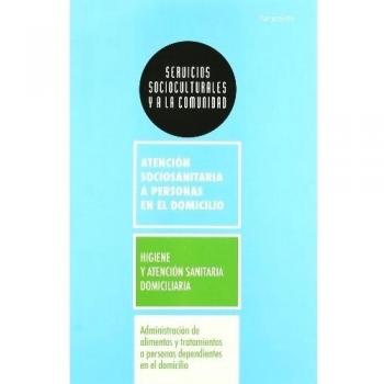 Administración de alimentos y tratamientos a personas dependientes en el domicilio