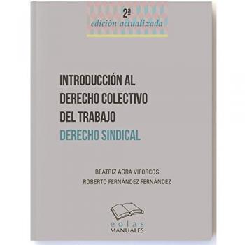 INTRODUCCIÓN AL DERECHO COLECTIVO DEL TRABAJO. DERECHO SINDICAL. 2ª ED.