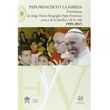 Papa Francisco Y La Familia - Papa Francisco (jorge Mario Bergoglio)