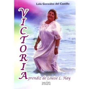 Victoria: Aprendiz de Louise L. Hay: 24