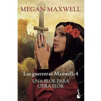 Una flor para otra flor: Las guerreras Maxwell 4