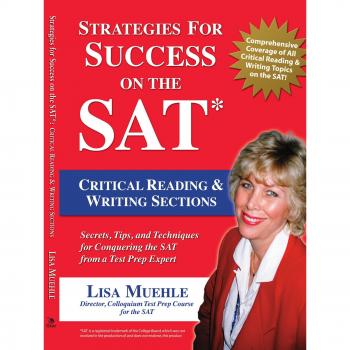 SAT Success Strategies: Critical Reading & Writing Mastery by Lisa Lee Muehle
