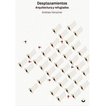 Desplazamientos. Arquitectura y refugiados
