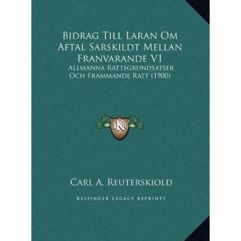 Bidrag Till Laran Om Aftal Sarskildt Mellan Franvarande V1: Allmanna Rattsgrundsatser Och Frammande Ratt