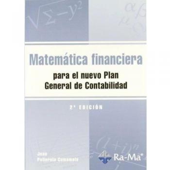 Matemática financiera para el nuevo Plan General de Contabilidad. 2ª Edición