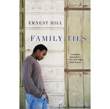 Family Ties: A Novel by Ernest Hill (Paperback Edition)