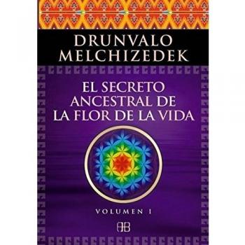 El Secreto Ancestral De La Flor De La Vida I: Una transcripción editada del Taller La Flor de la Vida presentada en vivo a la Madre Tierra de 1985 a 1994
