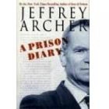 Jeffrey Archer's A Prison Diary: Insightful Memoir of Incarceration