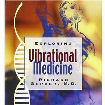 Exploring Vibrational Medicine