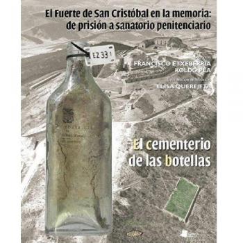 EL Fuerte de San Cristãbal en la memoria: de prisiãn a sanatorio penitenciario: El cementerio de las botellas: 23