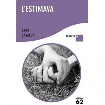 L'estimava: Lectura Plus - Anna Gavalda