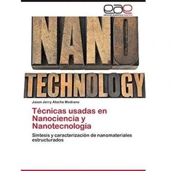 Técnicas usadas en Nanociencia y Nanotecnología: Síntesis y caracterización de nanomateriales estructurados