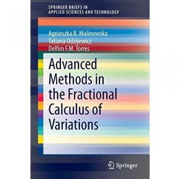 Advanced Methods in Fractional Calculus of Variations: SpringerBriefs in Applied Sciences and Technology
