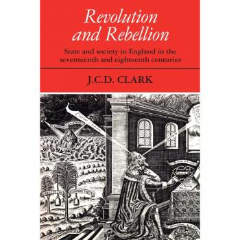 Revolución y Rebelión: Estado y Sociedad en Inglaterra en los Siglos XVII y XVIII - Edición de Bolsillo