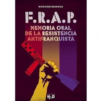 F.R.A.P. Memoria Oral De La Resistencia Antifranquista
