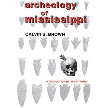 Mississippi Archeology: Insights by Calvin S. Brown