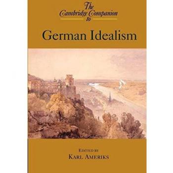 The Cambridge Companion to German Idealism