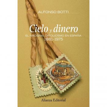 Cielo y dinero: El nacionalismo en España, 1881-1975