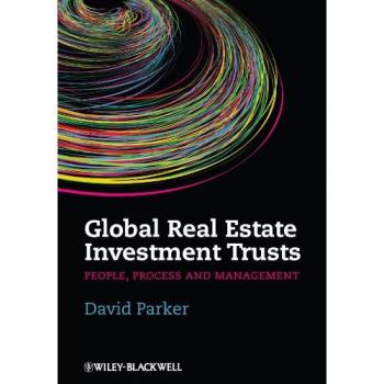Global Real Estate Investment Trusts: Management, People and Process