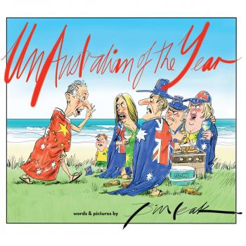 Unaustralian of the Year: Words and Pictures by Bill Leak