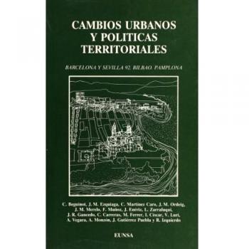 Cambios urbanos y políticas territoriales: Barcelona y Sevilla 92. Bilbao. Pamplona