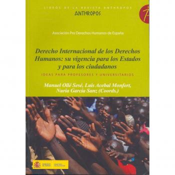 Derecho internacional de los derechos humanos: su vigencia para los estados y para los ciudadanos. Ideas para profesores y universitarios