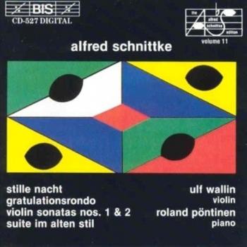 Schnittke : Sonates n°1 et n°2 pour violon et piano - Suite dans le style ancien - Stille Nacht - Gratulationsrondo