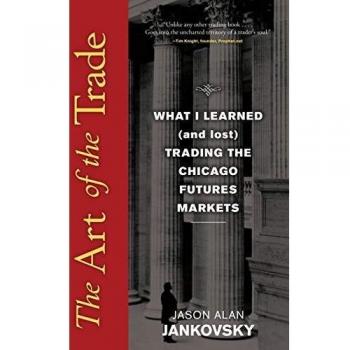 The Art of the Trade: Insights and Lessons from Chicago Futures Markets (Hardback)