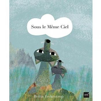 Bajo el mismo cielo - Britta Teckentrup (Libro infantil)