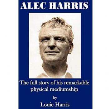 Alec Harris: La Historia Completa de Su Notable Mediumnidad Física