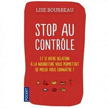 Stop au contrôle - Et si votre relation à la nourriture permettait de mieux vous connaître ? - Broché