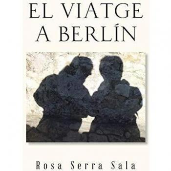 El Viaje a Berlín - Novela de Rosa Serra, Aventura y Descubrimiento Cultural