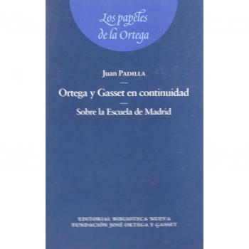 Ortega Y Gasset En Continuidad. Sobre La Escuela De Madrid