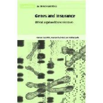 Genes y Seguro: Cuestiones Éticas, Legales y Económicas (Estudios de Derecho, Medicina y Ética de Cambridge)
