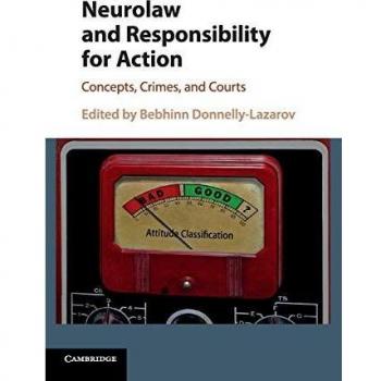 Neurolaw and Responsibility for Action: Concepts, Crimes, and Courts