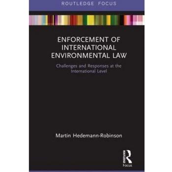 Enforcement of International Environmental Law: Challenges and Responses at the International Level