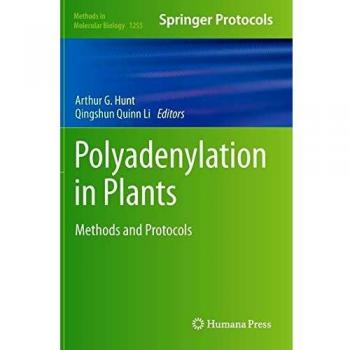 Polyadenylation in Plants: Methods and Protocols: 1255